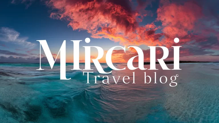 Mircari Travel Blog | Unlock the World on a Budget